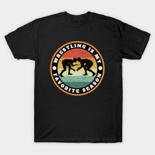 Wrestling Is My Favorite Season T-Shirt